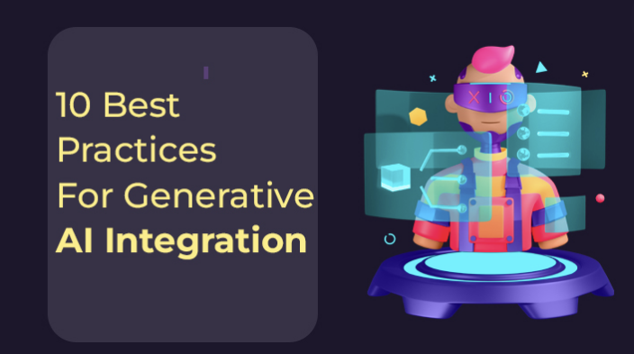 10 Best Practices For Generative AI Integration